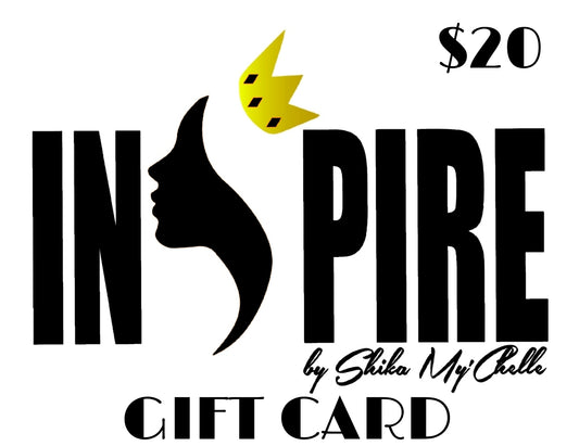 INSPIRE By Shika My'Chelle E-Gift Cards
